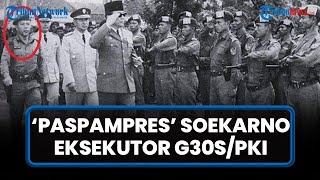 Profil Pasukan Cakrabirawa Paspampres Soekarno Culik 7 Jenderal dalam G30S Letkol Untun Pentolan [upl. by Noyart]