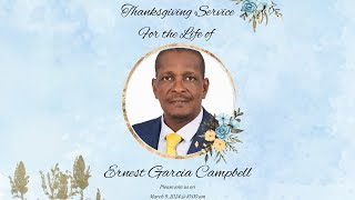 Thanksgiving Service for the Life of Ernest Garcia Campbell  July 26 1967  February 10 2024 [upl. by Autumn]