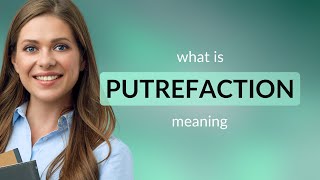 Putrefaction  PUTREFACTION definition [upl. by Anirahs]