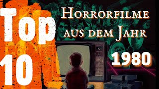 Top 10  Die besten Horrorfilme der 80er  Teil 1  1980 [upl. by Aimek986]