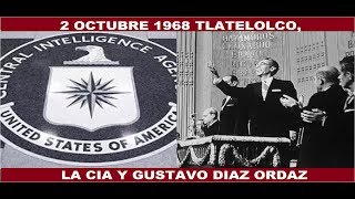 2 OCTUBRE 1968 TLATELOLCO LA CIA Y DIAZ ORDAZ [upl. by Aleusnoc]