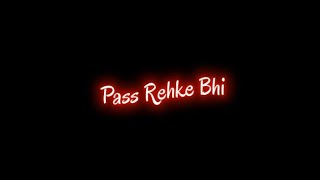 pass rehke bhi thi dooristatus video love status hindi WhatsApp status black screen video [upl. by Adikam]