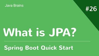 Spring Boot Quick Start 26  What is JPA [upl. by Ecinuahs450]