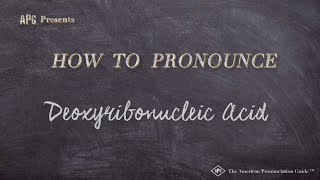 How to Pronounce Deoxyribonucleic Acid Real Life Examples [upl. by Joacimah192]