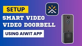 Setup Smart Video Doorbell Using Aiwit App [upl. by Aiek556]