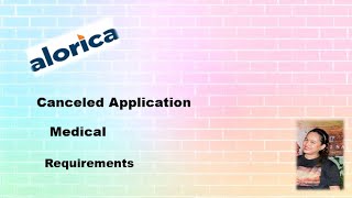 ALORICA Apllication Canceled application Requirements Medical [upl. by Inaja]