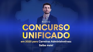 Novo Concurso Unificado em 2025 para Carreiras Administrativas Saiba mais [upl. by Eciened]