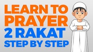 How to pray 2 Rakat units  Step by Step Guide  From Time to Pray with Zaky [upl. by Farnham]