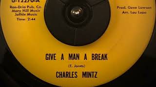 Charles Mintz  Give A Man A Break  1970  45rpm [upl. by Hgielsel]