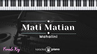 Mati Matian  Mahalini KARAOKE PIANO  FEMALE KEY [upl. by Anyala]