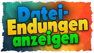 Dateiendungen Anzeigen  Tutorial Windows [upl. by May]