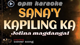 SANAY KAPILING KA karaoke jolina magdangal [upl. by Bacon]