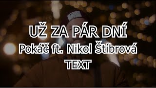 POKÁČ  UŽ ZA PÁR DNÍ ft Nikol Štíbrová TEXT Lyrics [upl. by Ahseyd]