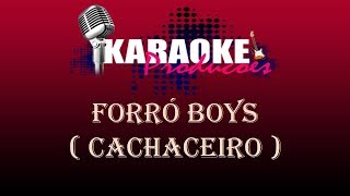 FORRÓ BOYS  CACHACEIRO  KARAOKE [upl. by Aremat]