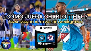 CRUZ AZUL vs CHARLOTTE ¡ASI JUEGA EL RIVAL DE LA MAQUINA  LEAGUES CUP 2024 [upl. by Biggs]