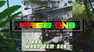 TKay  Warn Dem Dub [upl. by Onitnerolf758]