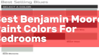 Best Benjamin Moore Paint Colors For Bedrooms [upl. by Key252]