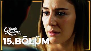 Güneşin Kızları 15 Bölüm  Full Bölüm [upl. by Zobe]