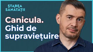 Crezi că știi să te aperi de caniculă Ce e de evitat ce e musai de făcut  Starea Sănătății 44 [upl. by Mide]