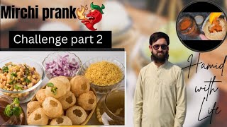 Spiciest🌶🌶Golgappa Challenge Finished In Seconds  With Prank 😤  Hamid With life [upl. by Hafital]