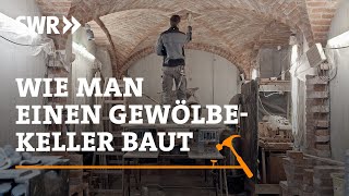 Wie man einen Gewölbekeller baut  SWR Handwerkskunst [upl. by Eltrym]