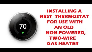 Installing a Nest Thermostat with an old twowire heater [upl. by Efinnej663]