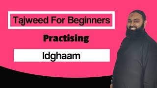 Tajweed A Beginners Guide  Practising Idghaam [upl. by Elleinahc]