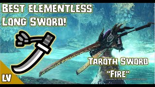 The Best ELEMENTLESS Longsword  Taroth Sword quotFirequot  MHW Iceborne [upl. by Nwahsal]