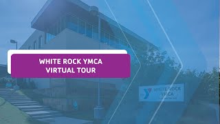 WHITE ROCK YMCA Virtual Tour [upl. by Dnalel]