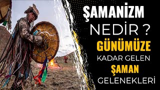 Şamanizm Nedir ve Günümüze Kadar Gelen Şaman Gelenekleri [upl. by Annawek]