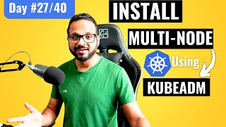 Day 2740  Setup a Multi Node Kubernetes Cluster Using Kubeadm [upl. by Longerich397]