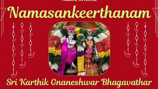 30 Namasankeerthanam by Sri Karthik Gnaneshwar Bhagavathar  Nov 30 2024 [upl. by Maxwell]