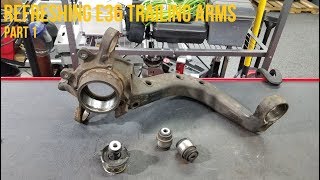 Refreshing E36 Trailing Arms  Part 1 [upl. by Eltsyrhc]