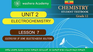 CHEMISTRY GRADE 12 UNIT 2 LESSON 7 ELECROLYSIS OF SOME SELECTED AQEOUS SOLUTIONS [upl. by Eolhc21]