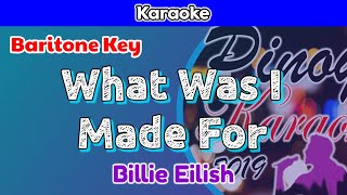 What Was I Made For by Billie Eilish Karaoke  Baritone Key [upl. by Pangaro]