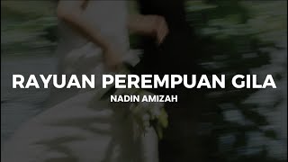 NADIN AMIZAH  RAYUAN PEREMPUAN GILA lyrics [upl. by Graig]