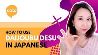 How to use Daijoubu Desu  in Japanese [upl. by Tija]