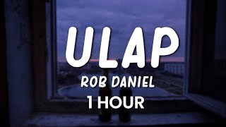 1 HOUR Rob Deniel  Ulap Lyrics [upl. by Myrtia464]