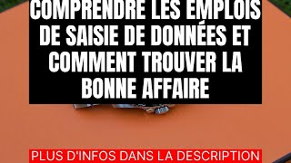 COMPRENDRE LES EMPLOIS DE SAISIE DE DONNÉES ET COMMENT TROUVER LA BONNE AFFAIRE [upl. by Admama]