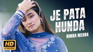 Nimra Mehra  Je Pata Hunda  Official Music Video  New Punjabi Song 2023  Sad Song Punjabi [upl. by Cavallaro]