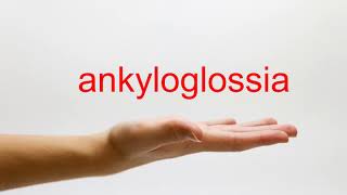 How to Pronounce ankyloglossia  American English [upl. by Ettezus]