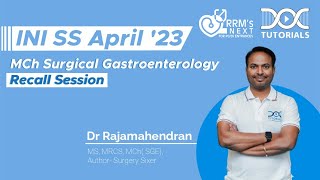 INI SS April 23 MCh Surgical Gastroenterology Recall Session by Dr Rajamahendran [upl. by Ilwain876]