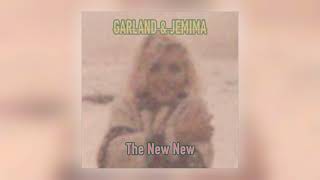 Garland amp Jemima  The New New Sped Audio [upl. by Notlrac]