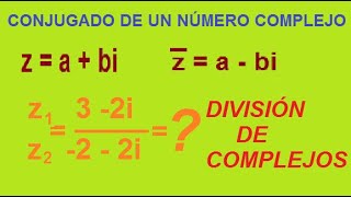 CONJUGADO DE UN NUMERO COMPLEJO  DIVISION DE NUMEROS COMPLEJOS  PROPIEDADES CONJUGADO DE COMPLEJOS [upl. by Akeirahs725]