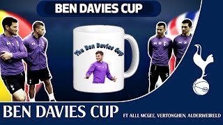 The BEN DAVIES CUP featuring Dele Alli Luke McGee Jan Vertonghen and Toby Alderweireld [upl. by Jena]