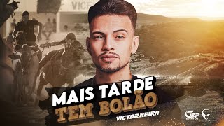 MAIS TARDE TEM BOLÃO  Victor Meira Piseiro Original Clipe Oficial [upl. by Ladnek957]