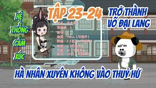 Hà Nhân Xuyên Không Vào Thuỷ Hử Trở Thành Võ Đại Lang  Tập 2324  Hà Nhân TV [upl. by Livia]