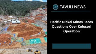 Pacific Nickel Mines Faces Questions Over Kolosori Operation [upl. by Anaeerb]