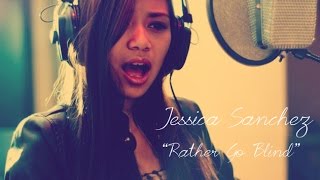 quotId Rather Go Blindquot  Jessica Sanchez Etta James Cover [upl. by Pauiie907]