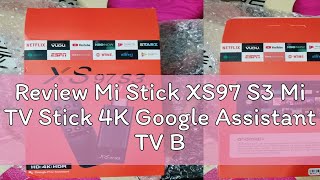 Review Mi Stick XS97 S3 Mi TV Stick 4K Google Assistant TV Box [upl. by Dranyer]